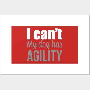 I can't, my dog has agility in English Posters and Art